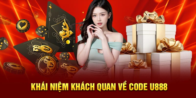 Khái niệm khách quan về code U888