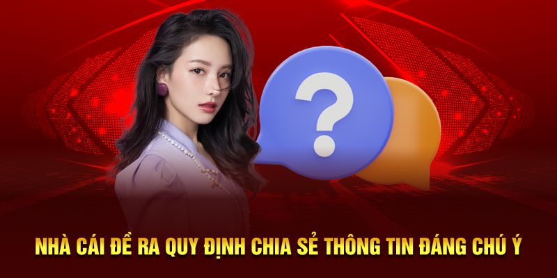 Nhà cái đề ra quy định chia sẻ thông tin đáng chú ý