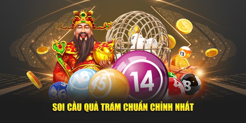 Soi cầu quả trám chuẩn chỉnh nhất