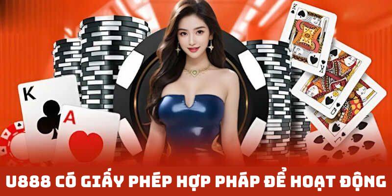 U888 có giấy phép hợp pháp để hoạt động không?